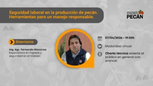 Charla Técnica:“Seguridad laboral en la producción de pecán: herramientas para un manejo responsable”